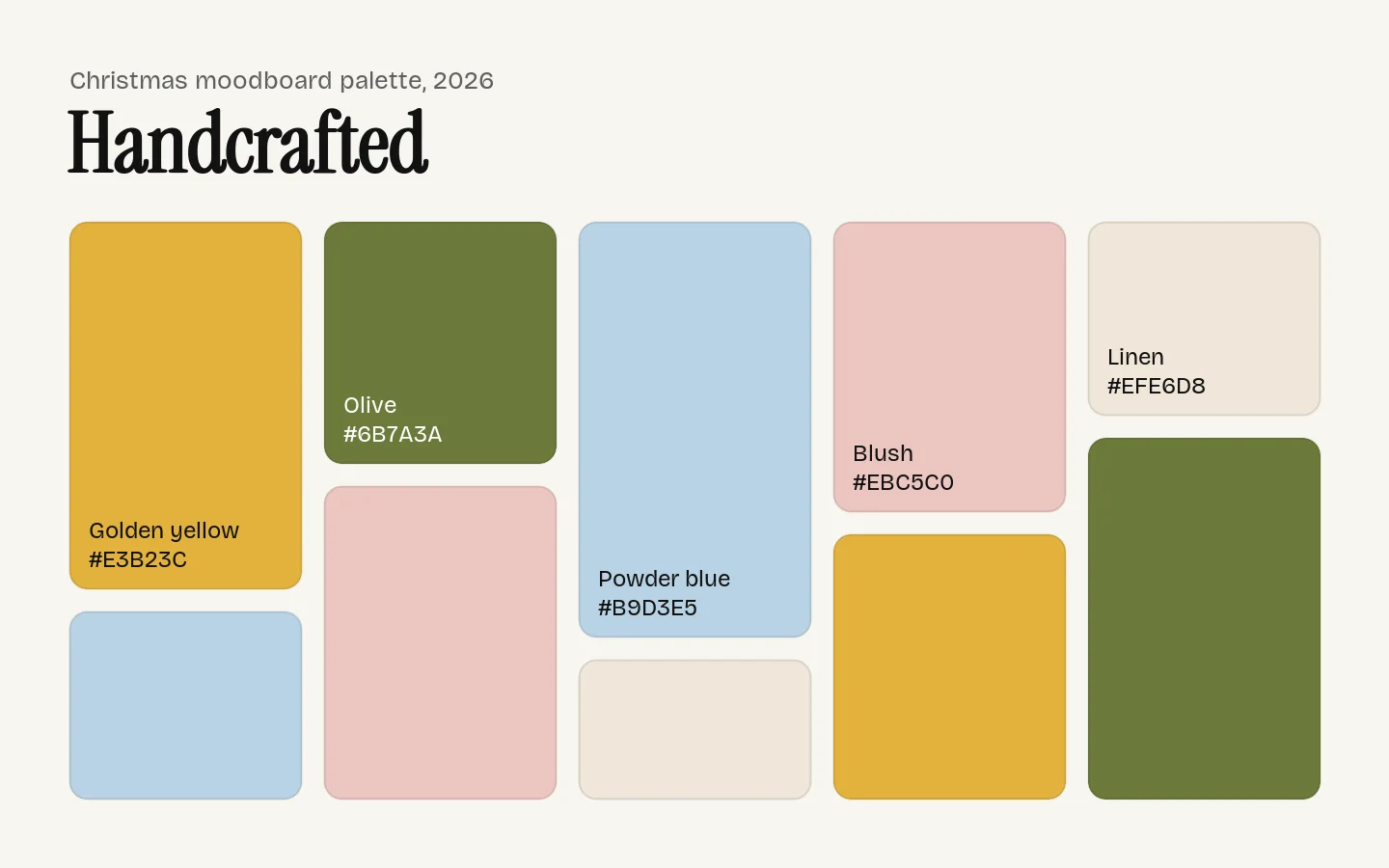 Handcrafted Christmas palette as a moodboard: golden yellow #E3B23C, olive #6B7A3A, powder blue #B9D3E5, blush #EBC5C0 and linen #EFE6D8